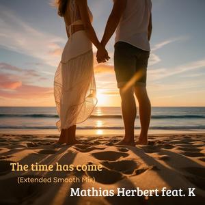 The time has come (feat. K) [Extended Smooth Mix] [Explicit]