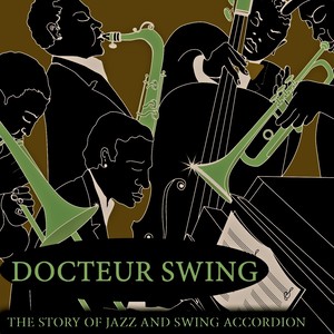 Docteur Swing (The Story of Jazz and Swing Accordion)