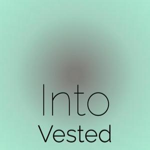 Into Vested
