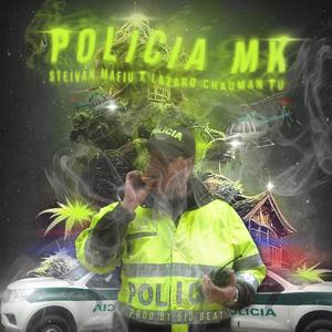 Policia MK (feat. Steivan Mafiu & Lazaro Chauman Fu) (Explicit)