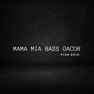 MAMA MIA BASS GACOR
