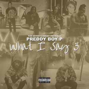 What I Say 3 (Explicit)