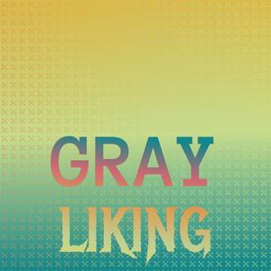 Gray Liking