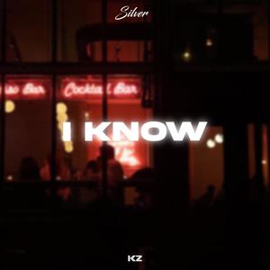 I Know
