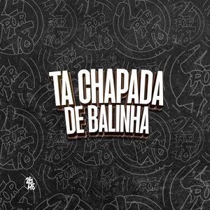 Ta Chapada de Balinha (Explicit)