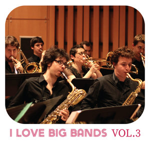 I Love Big Bands, Vol. 3