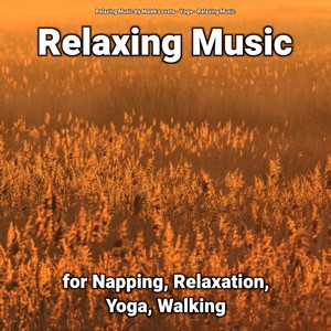 Relaxing Music for Napping, Relaxation, Yoga, Walking