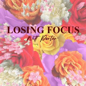 Losing Focus (feat. Violent Meg) [Explicit]