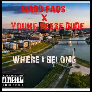 Where I Belong (feat. Young Reese Dude) [Explicit]