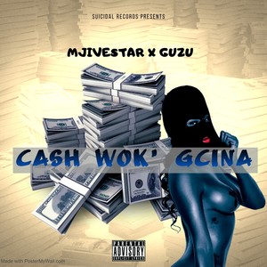 Cash Wok' Gcina (Explicit)
