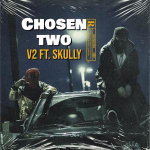 Chosen Two (feat. Skully G) [Explicit]