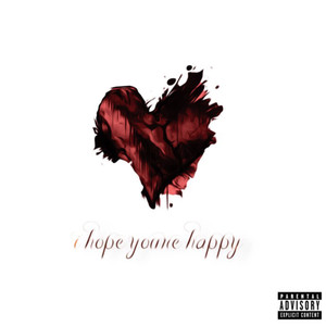 I Hope Your Happy (Explicit)