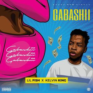 Gabashii (feat. Kelvin King) [Explicit]