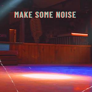 Make Some Noise