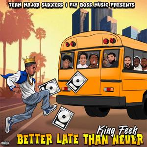 BETTER LATE THAN NEVER (Explicit)