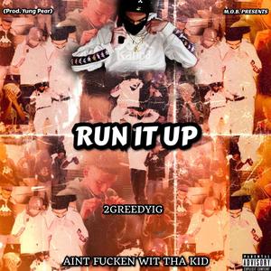 Run It Up (feat. 2GreedyIG) [Explicit]