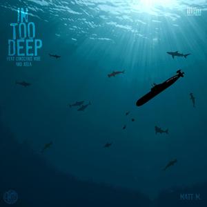 In Too Deep(feat. Conscious Vibe & Xela Mata) (Explicit)