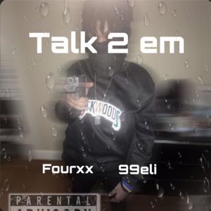 Talk 2 em (feat. Breezybree & Fourxx) [Explicit]