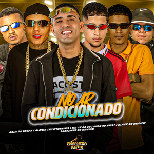 No Ar Condicionado (Explicit)
