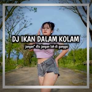 DJ IKAN DALAM KOLAM KANE, Vol. 2