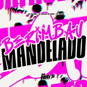 Berimbau Mandelado (Explicit)