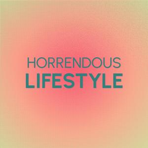 Horrendous Lifestyle