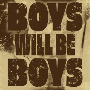 Boys Will Be Boys (Explicit)