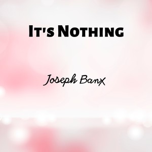 It's Nothing (Explicit)