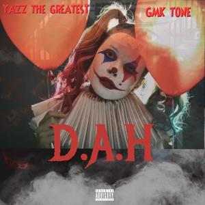 D.A.H (feat. Yazz The Greatest) [Explicit]