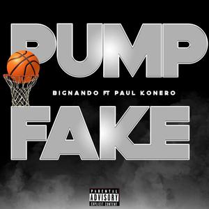 PumpFake (feat. Paul Konero) (Explicit)