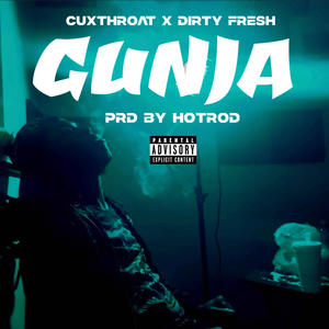 GUNJA (feat. DIRTY FRESH) (Explicit)