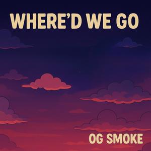 Where'd We Go