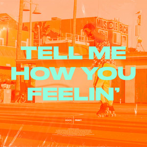 Tell Me How You Feelin'