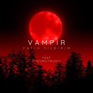 VAMPİR (feat. TheUmutmusic) [Explicit]