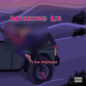 Missing Us (Explicit)
