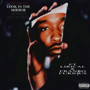 Look in the mirror (feat. Lirical & Franko Furious) (Explicit)