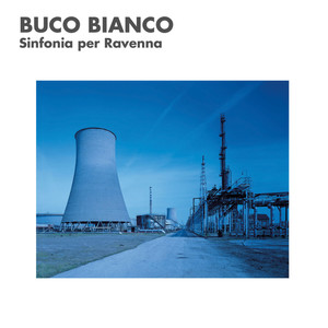 Buco Bianco (Sinfonia Per Ravenna)