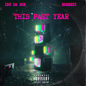 This Past Year (feat. Ibu DaDon) [Explicit]