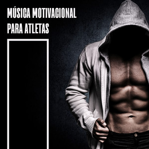 Música Motivacional para Atletas - Música Rítmica para Deportes: Correr, Entrenar en el Gimnasio, Ejercicios en Casa