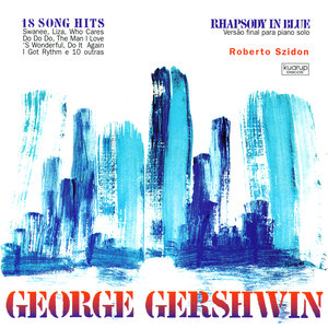 George Gershwin: 18 Song Hits; Rhapsody in Blue