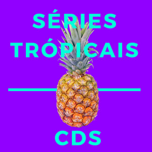 Séries Tropicais