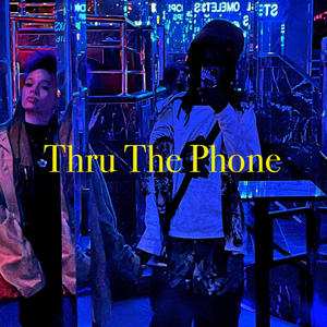 Thru The Phone (Explicit)
