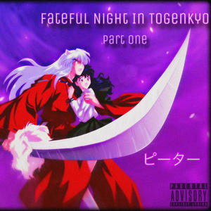 Fateful Night In Togenkyo:, Pt. 1 (Explicit)