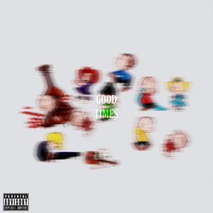 Good Times (feat. 7endo) (Explicit)