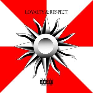 Loyalty & Respect (feat. Kinetic 9 & Legs MC) (Explicit)