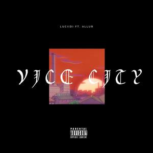 Vice city (feat. Allur) [Explicit]