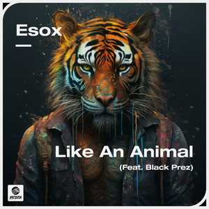 Like An Animal (feat. Black Prez) (Extended Mix)