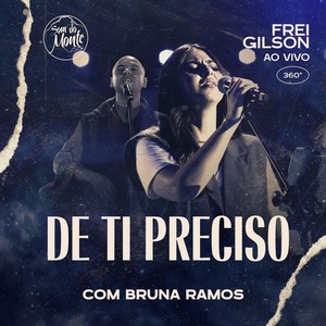 De Ti Preciso (Ao Vivo) [feat. Bruna Ramos & Som do Monte]