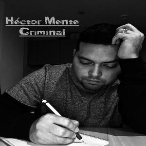 Héctor Mente Criminal (feat. Daniela Garcia) [Explicit]