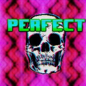 Perfect(feat. Pink Pixel) (Explicit)